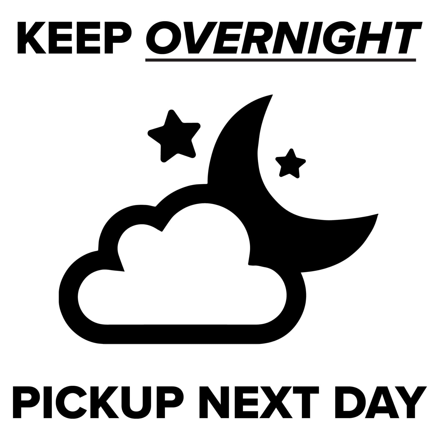 Keep overnight! Pickup next day — party later and enjoy more time!